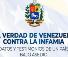 La verdad de Venezuela contra la Infamia. Datos y testimonios de un país bajo asedio.