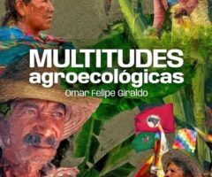 LIBRO: Multitudes Agroecológicas por Omar Felipe Giraldo.