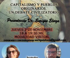 Ciclo I Capitalismo y pueblos originarios: Un debate civilizatorio.