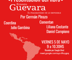 Presentación del libro “Ernesto Guevara, el pragmatismo de lo posible” de Germán Pinazo.