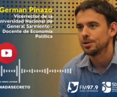 Germán Pinazo, Vicerrector de UNGS y docente de Economía Política – Análisis económico del país.