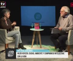 Entrevista a Carla Rodríguez, quien presenta el libro «Hilda Herzer. Ciudad, ambiente y compromiso intelectual con la vida».