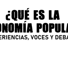 LIBRO: ¿Que es la economia popular? Experiencias, voces y debates.