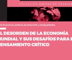 LIBRO El desorden de la economía mundial y sus desafíos para el pensamiento crítico.