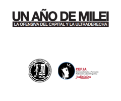 UN AÑO DE MILEI: La ofensiva del capital y la ultraderecha. Por Julio Gambina y Lucas Castiglioni.