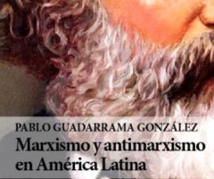 Pablo Guadarrama González – Marxismo y antimarxismo en América Latina. Vol. 2 